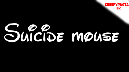 SUICIDE MOUSE - CREEPYPASTA FR 